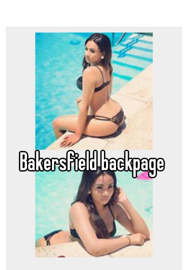 Bakersfield Backpage Escorts.
